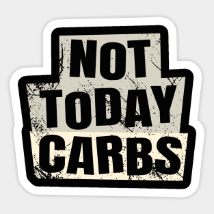 Not Today Carbs - Ketogenic Sticker